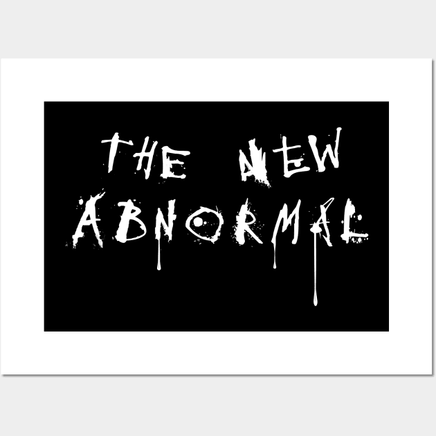 THE NEW ABNORMAL Wall Art by stickmanifesto